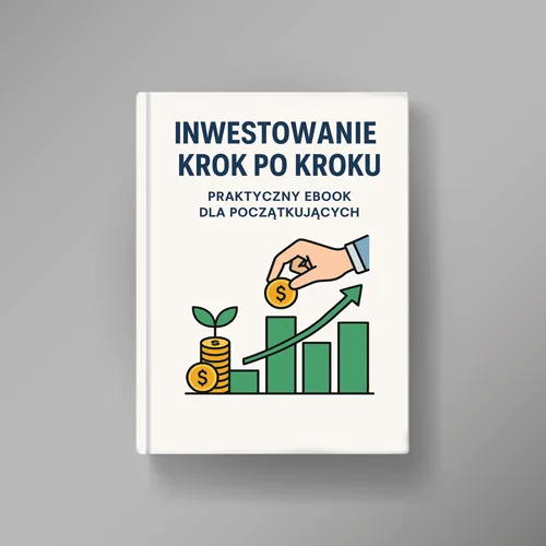 Inwestowanie krok po kroku - Praktyczny Ebook dla początkujących